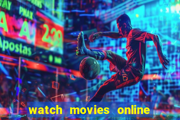 watch movies online for free