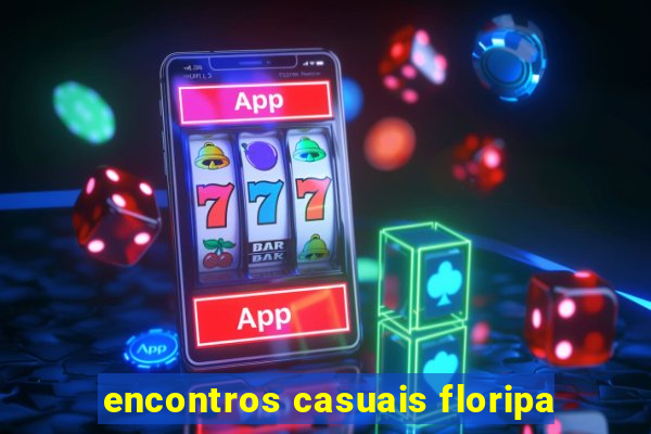 encontros casuais floripa