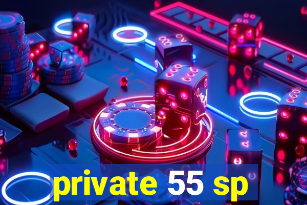 private 55 sp