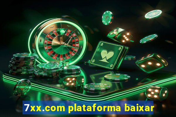 7xx.com plataforma baixar