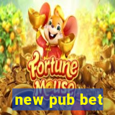 new pub bet