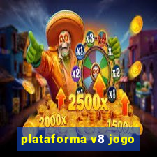 plataforma v8 jogo