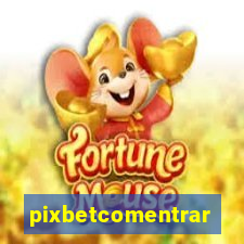 pixbetcomentrar