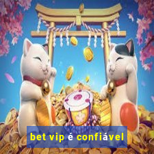 bet vip é confiável