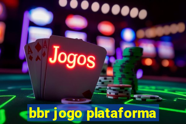 bbr jogo plataforma