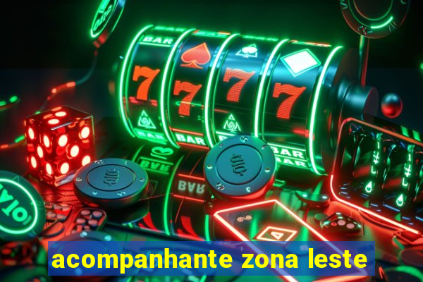 acompanhante zona leste