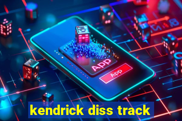 kendrick diss track