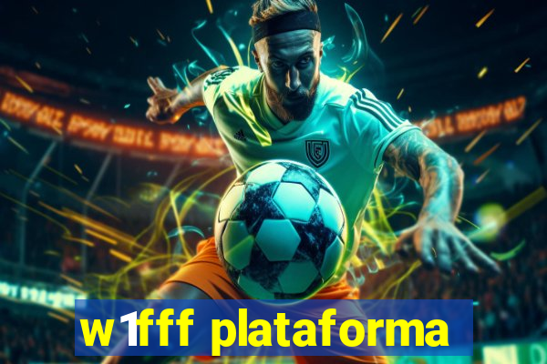 w1fff plataforma