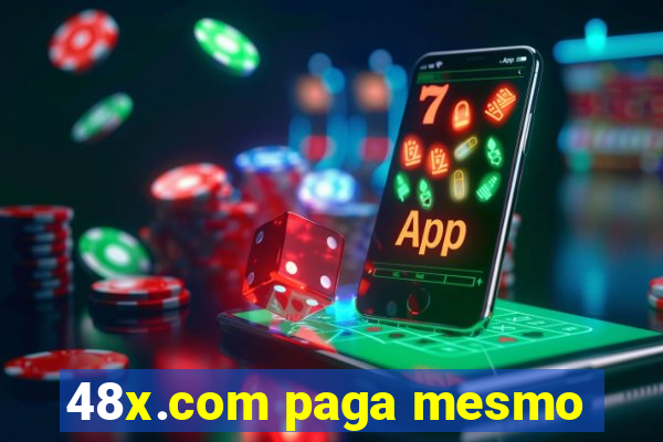 48x.com paga mesmo