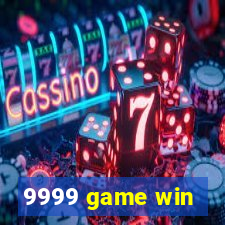 9999 game win