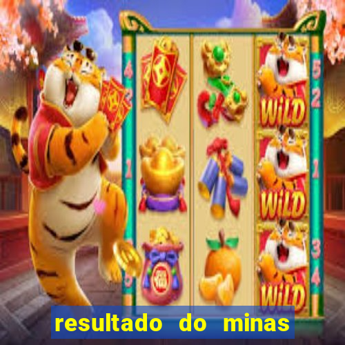 resultado do minas cap hoje