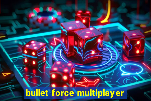 bullet force multiplayer