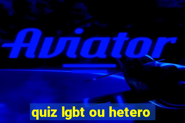 quiz lgbt ou hetero