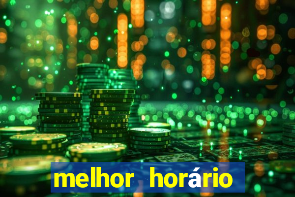 melhor horário para jogar pixbet