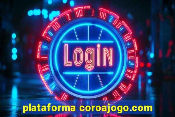 plataforma coroajogo.com