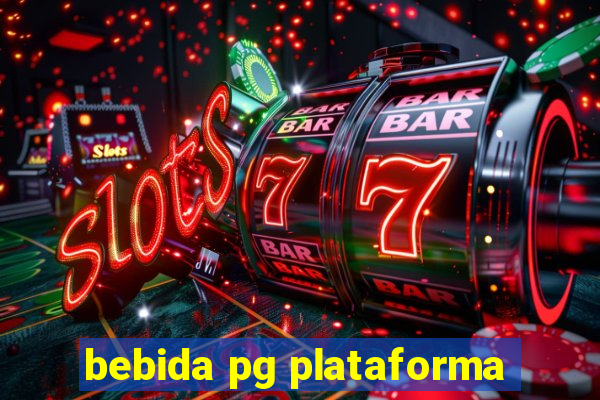 bebida pg plataforma