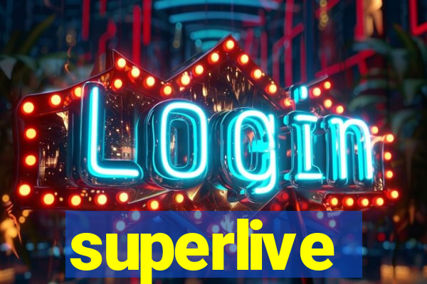 superlive