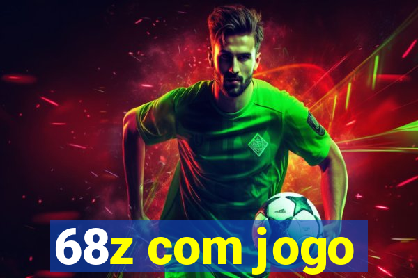 68z com jogo