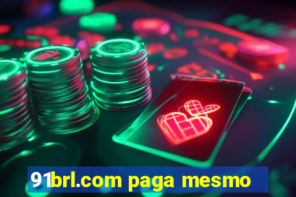 91brl.com paga mesmo