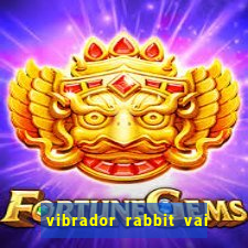 vibrador rabbit vai e vem