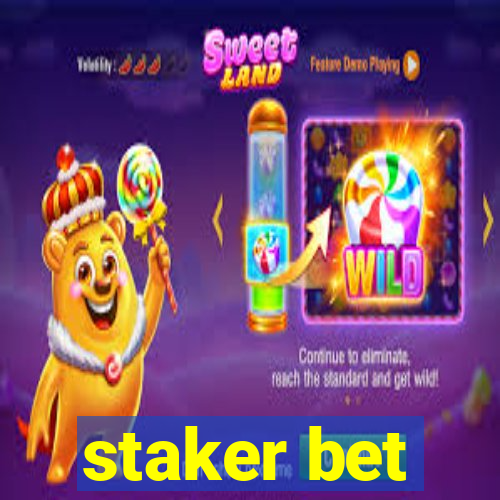 staker bet