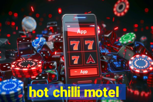 hot chilli motel