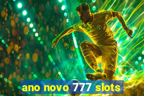 ano novo 777 slots