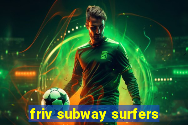 friv subway surfers