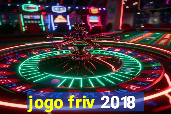 jogo friv 2018