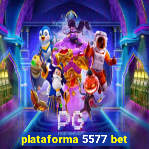 plataforma 5577 bet