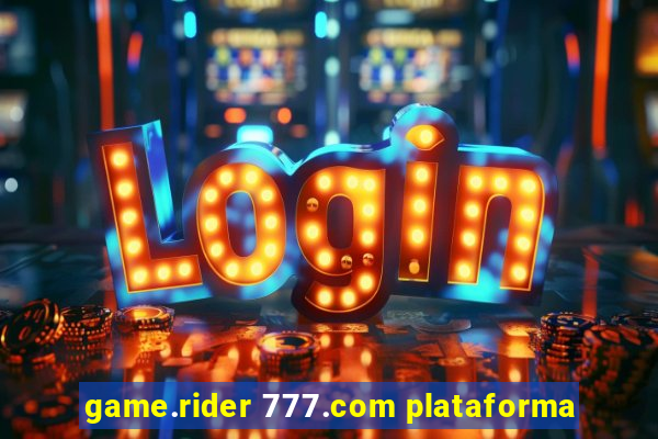 game.rider 777.com plataforma