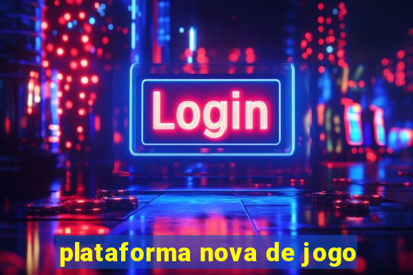 plataforma nova de jogo