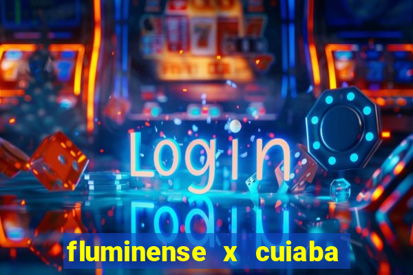 fluminense x cuiaba ao vivo