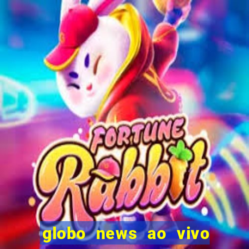 globo news ao vivo mega canais