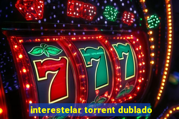 interestelar torrent dublado