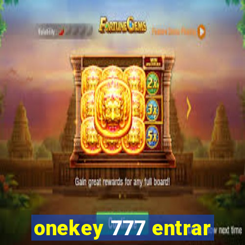 onekey 777 entrar