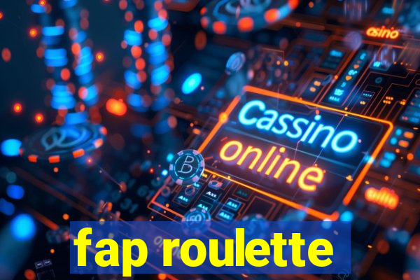 fap roulette