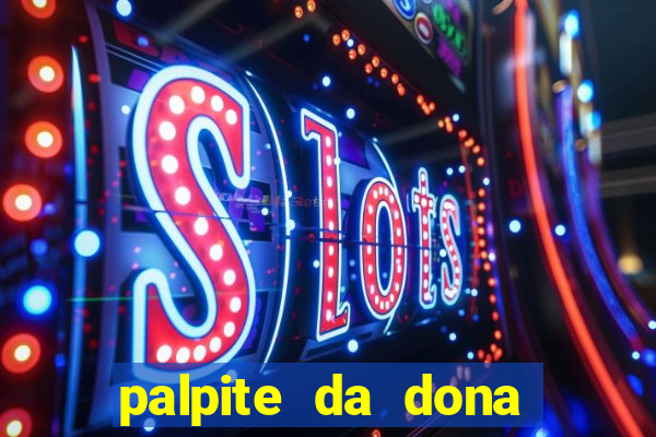 palpite da dona sônia para hoje