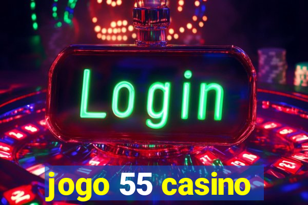 jogo 55 casino