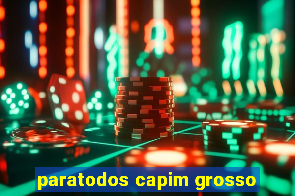 paratodos capim grosso