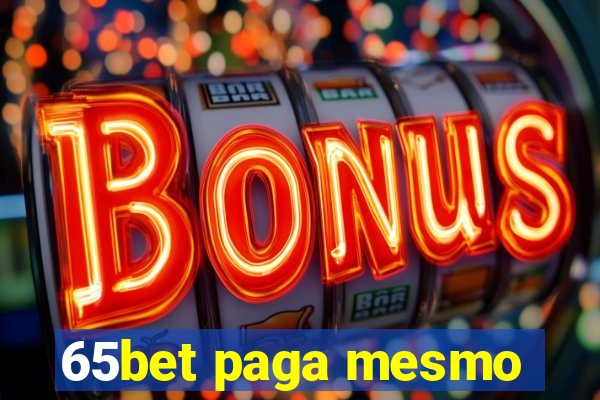 65bet paga mesmo