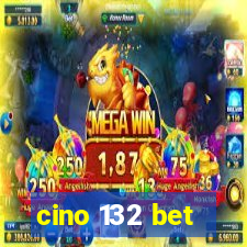 cino 132 bet