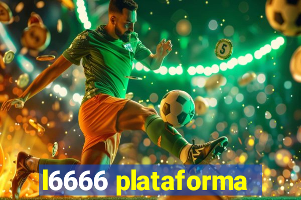 l6666 plataforma