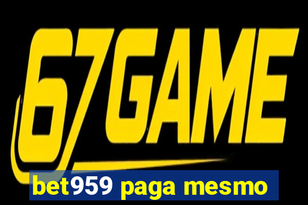 bet959 paga mesmo