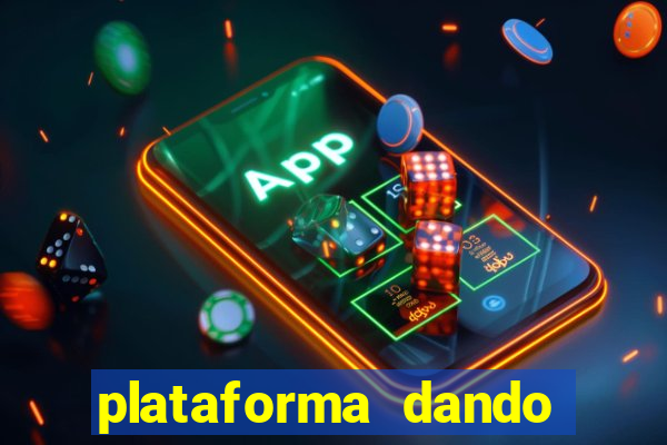 plataforma dando dinheiro no cadastro