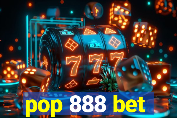 pop 888 bet