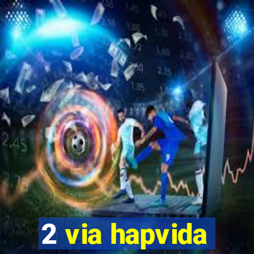 2 via hapvida