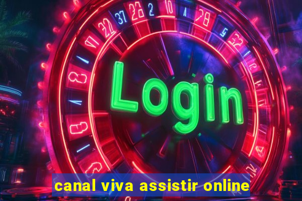 canal viva assistir online