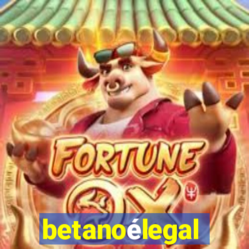 betanoélegal