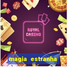 magia estranha filme completo dublado